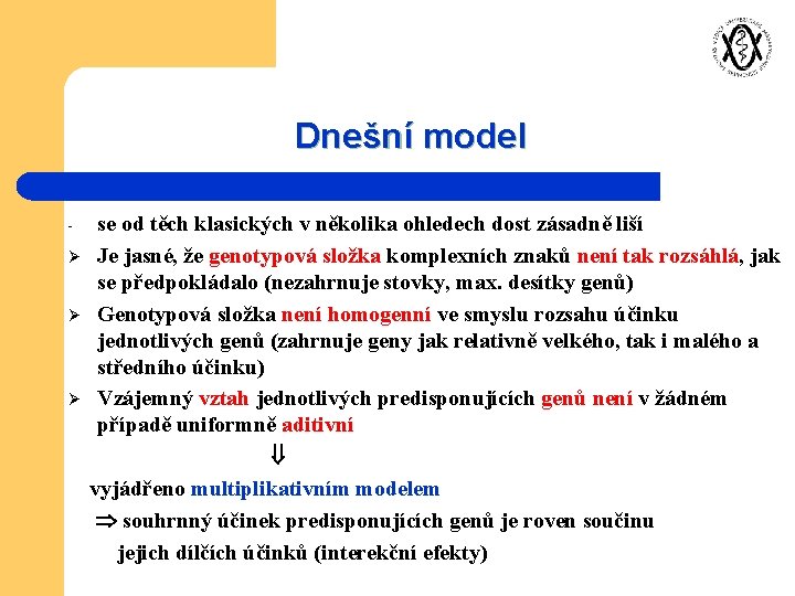 Dnešní model se od těch klasických v několika ohledech dost zásadně liší Ø Je