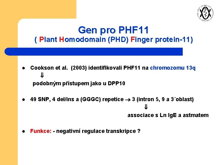Gen pro PHF 11 ( Plant Homodomain (PHD) Finger protein-11) Cookson et al. (2003)