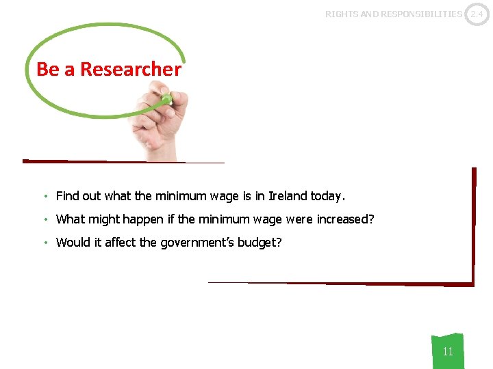RIGHTS AND RESPONSIBILITIES Be a Researcher • Find out what the minimum wage is