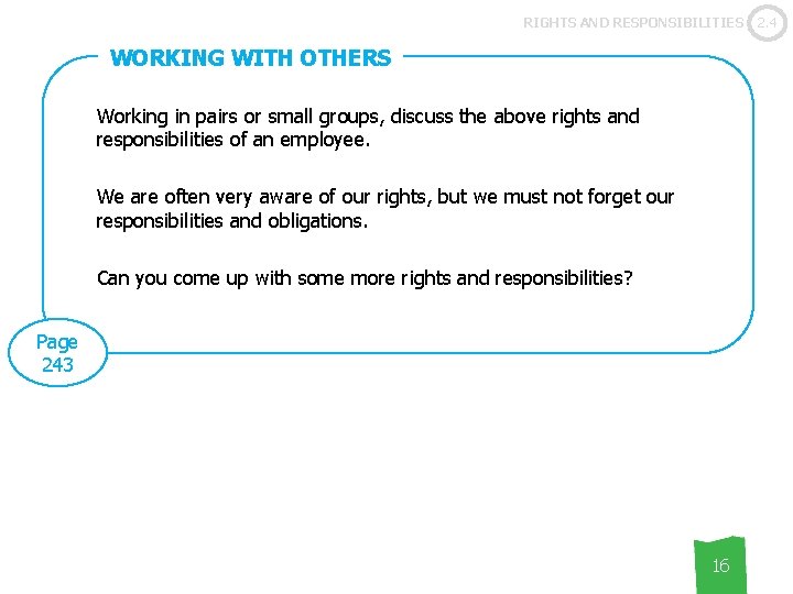 RIGHTS AND RESPONSIBILITIES WORKING WITH OTHERS Working in pairs or small groups, discuss the