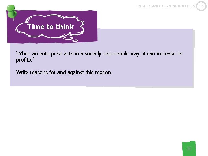 RIGHTS AND RESPONSIBILITIES Time to think ‘When an enterprise acts in a socially responsible