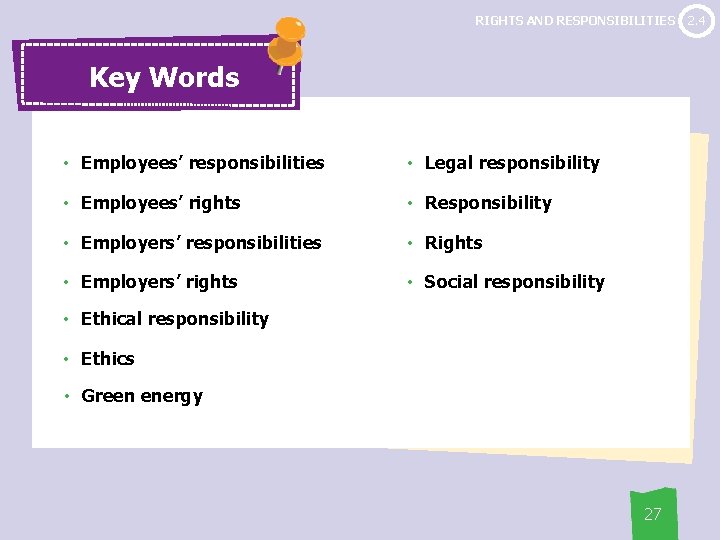 RIGHTS AND RESPONSIBILITIES Key Words • Employees’ responsibilities • Legal responsibility • Employees’ rights