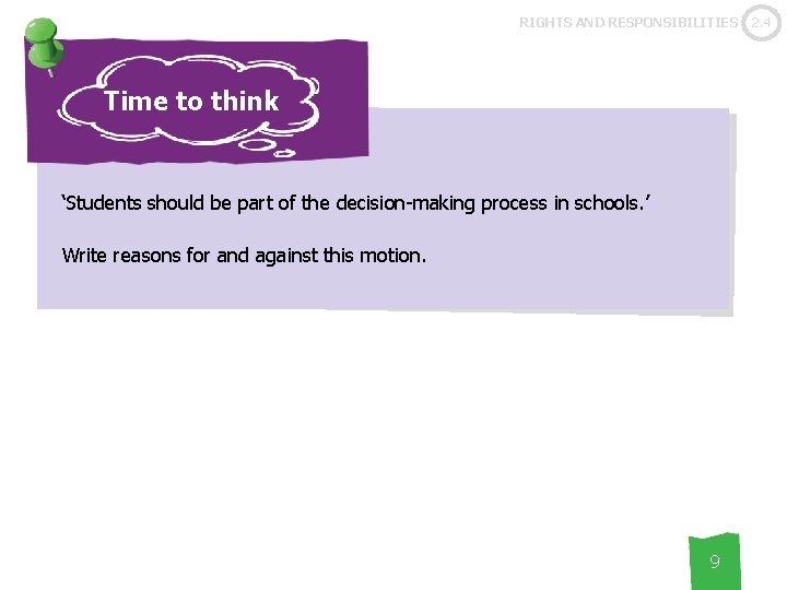 RIGHTS AND RESPONSIBILITIES Time to think ‘Students should be part of the decision-making process