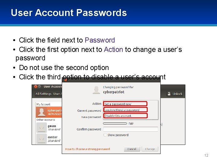 User Account Passwords • Click the field next to Password • Click the first