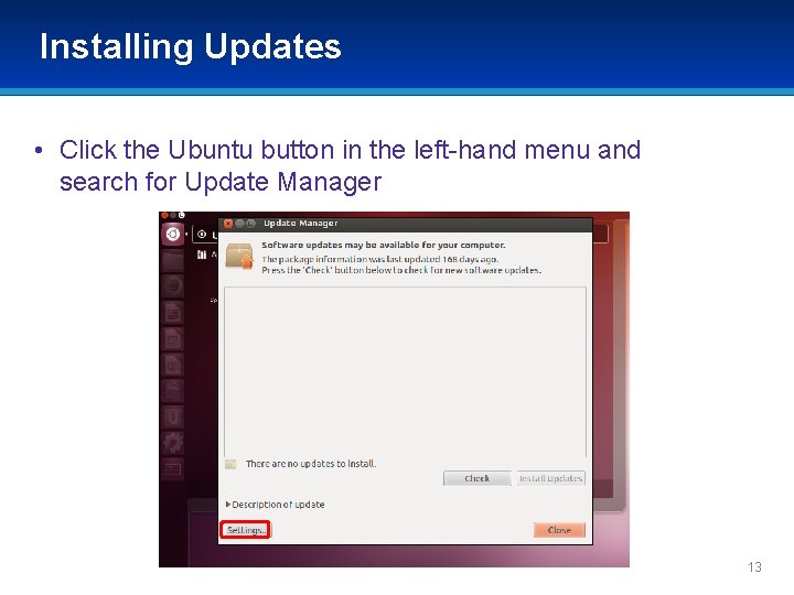 Installing Updates • Click the Ubuntu button in the left-hand menu and search for Installing Updates • Click the Ubuntu button in the left-hand menu and search for