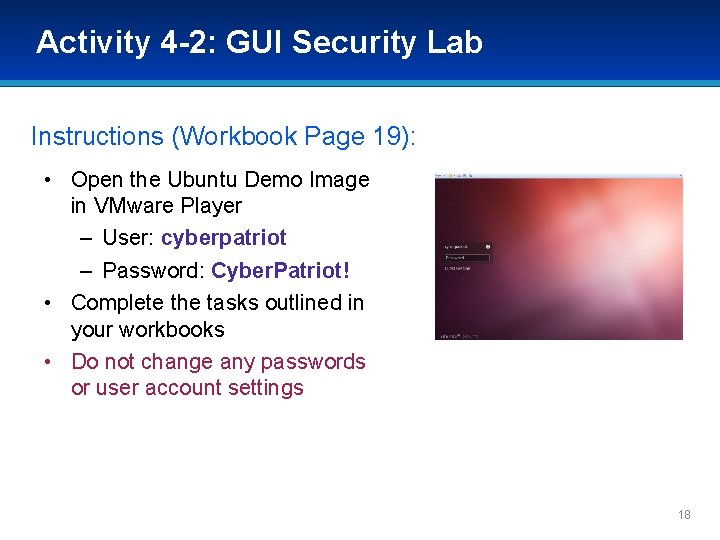 Activity 4 -2: GUI Security Lab Instructions (Workbook Page 19): • Open the Ubuntu