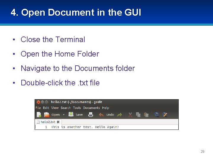 4. Open Document in the GUI • Close the Terminal • Open the Home 4. Open Document in the GUI • Close the Terminal • Open the Home