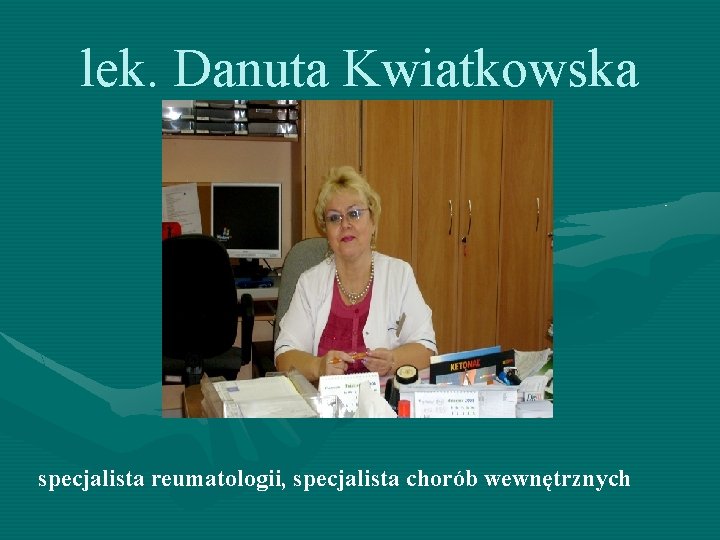 lek. Danuta Kwiatkowska specjalista reumatologii, specjalista chorób wewnętrznych 