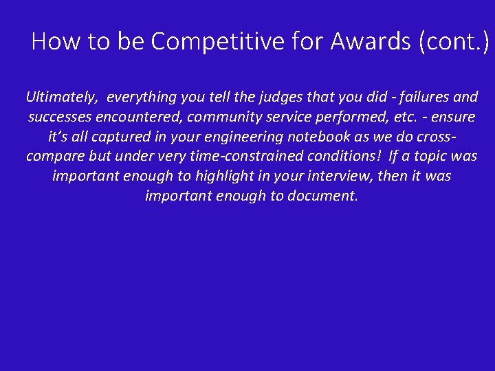 How to be Competitive for Awards (cont. ) Ultimately, everything you tell the judges