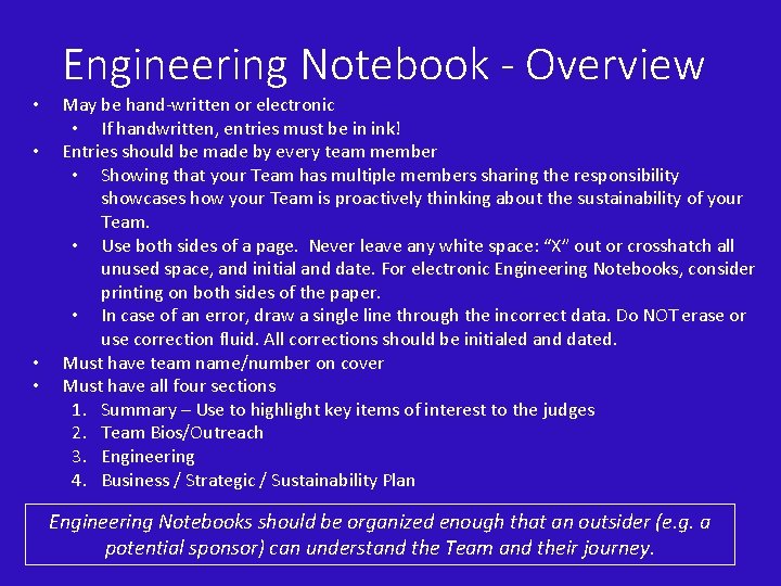 Engineering Notebook - Overview • • May be hand-written or electronic • If handwritten,