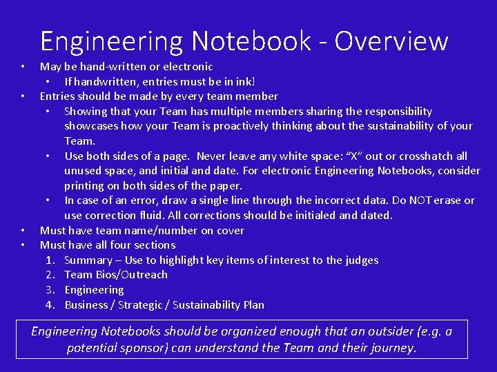 Engineering Notebook - Overview • • May be hand-written or electronic • If handwritten,