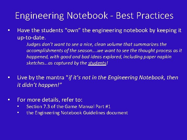 Engineering Notebook - Best Practices • Have the students “own” the engineering notebook by