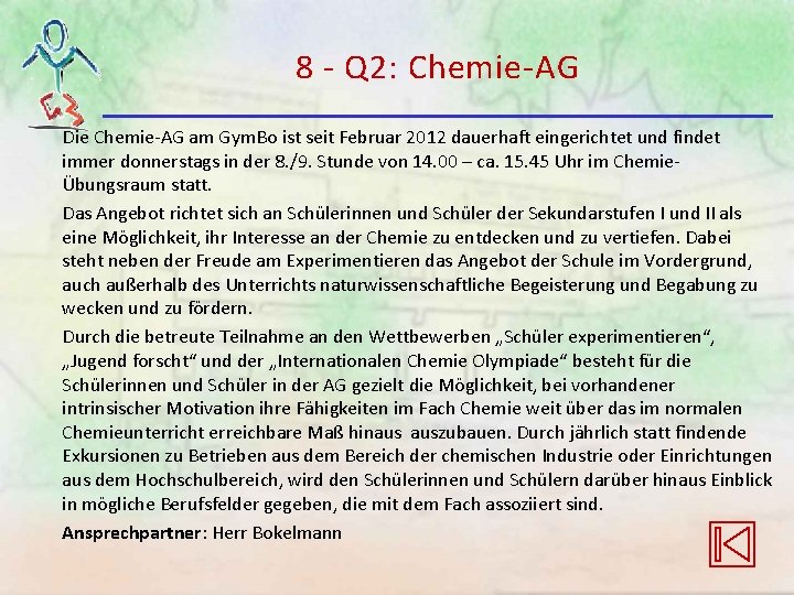 8 - Q 2: Chemie-AG Die Chemie-AG am Gym. Bo ist seit Februar 2012 8 - Q 2: Chemie-AG Die Chemie-AG am Gym. Bo ist seit Februar 2012