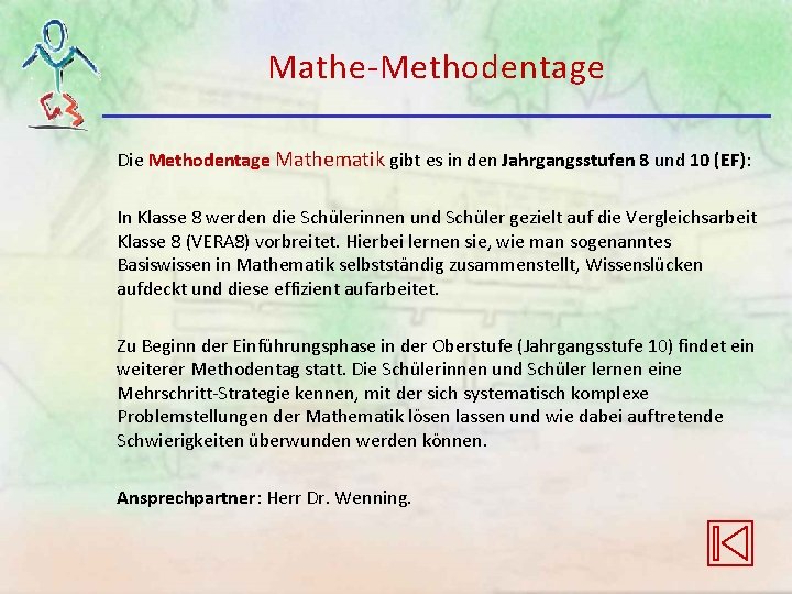Mathe-Methodentage Die Methodentage Mathematik gibt es in den Jahrgangsstufen 8 und 10 (EF): In Mathe-Methodentage Die Methodentage Mathematik gibt es in den Jahrgangsstufen 8 und 10 (EF): In