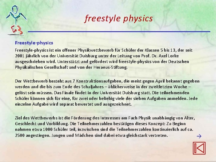 freestyle physics Freestyle-physics ist ein offener Physikwettbewerb für Schüler der Klassen 5 bis 13, freestyle physics Freestyle-physics ist ein offener Physikwettbewerb für Schüler der Klassen 5 bis 13,