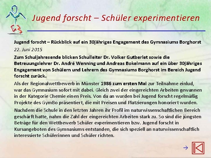 Jugend forscht – Schüler experimentieren Jugend forscht – Rückblick auf ein 30 jähriges Engagement Jugend forscht – Schüler experimentieren Jugend forscht – Rückblick auf ein 30 jähriges Engagement