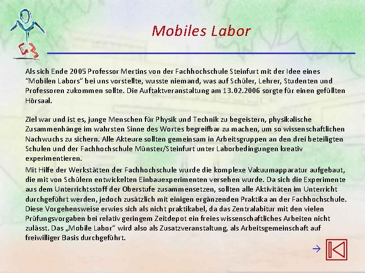 Mobiles Labor Als sich Ende 2005 Professor Mertins von der Fachhochschule Steinfurt mit der Mobiles Labor Als sich Ende 2005 Professor Mertins von der Fachhochschule Steinfurt mit der