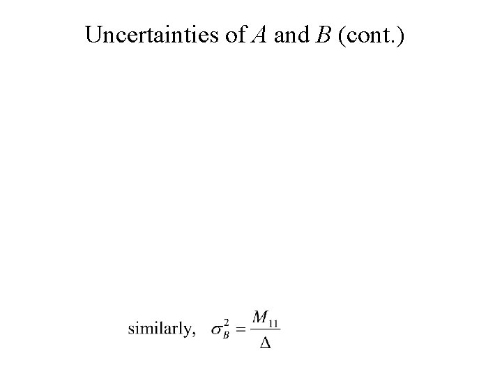 Uncertainties of A and B (cont. ) 
