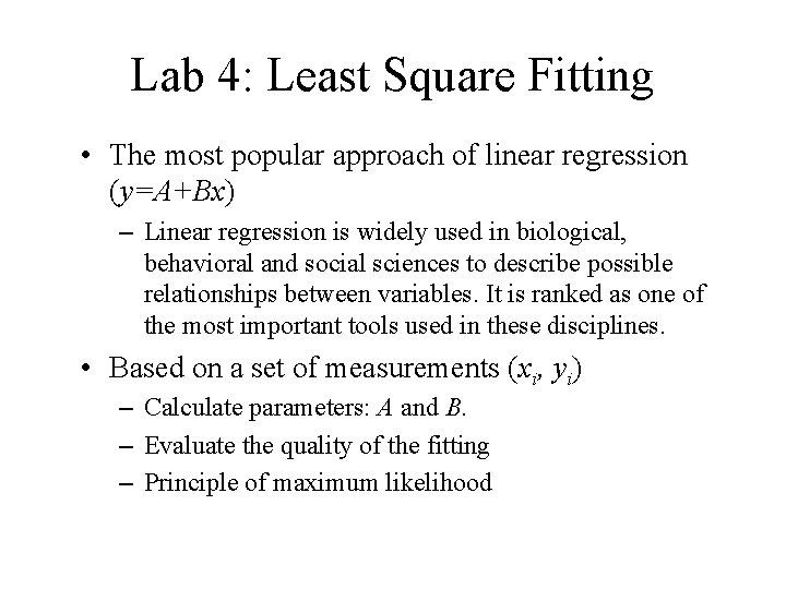 Lab 4: Least Square Fitting • The most popular approach of linear regression (y=A+Bx)