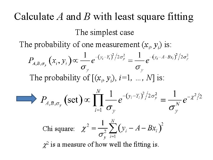 Calculate A and B with least square fitting The simplest case The probability of