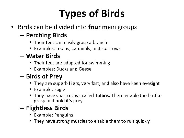 Types of Birds • Birds can be divided into four main groups – Perching