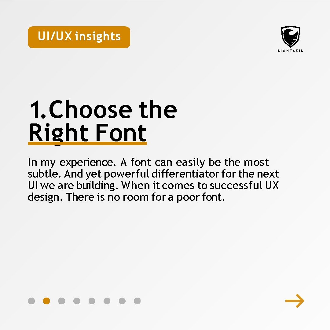UI/UX insights 1. Choose the Right Font In my experience. A font can easily
