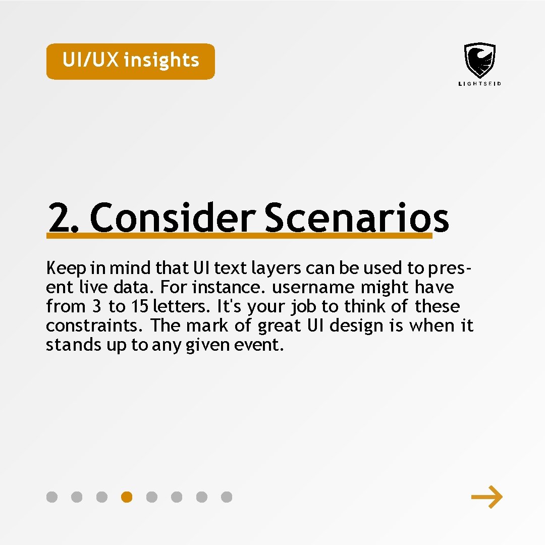 UI/UX insights 2. Consider Scenarios Keep in mind that UI text layers can be