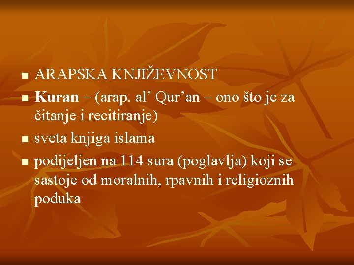 n n ARAPSKA KNJIŽEVNOST Kuran – (arap. al’ Qur’an – ono što je za