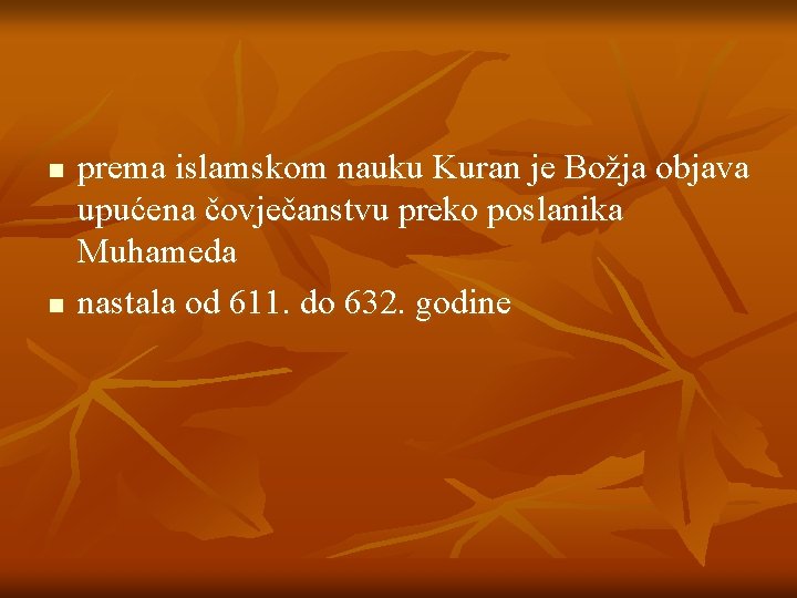 n n prema islamskom nauku Kuran je Božja objava upućena čovječanstvu preko poslanika Muhameda