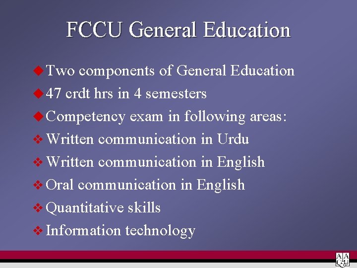 FCCU General Education u Two components of General Education u 47 crdt hrs in