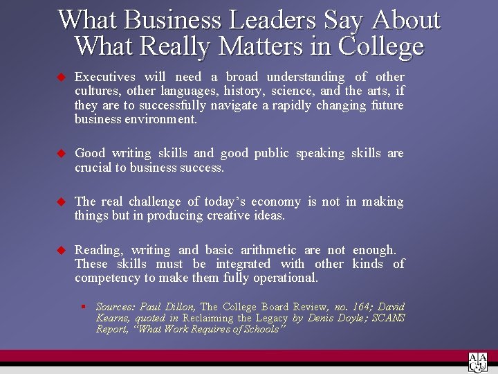 What Business Leaders Say About What Really Matters in College u Executives will need