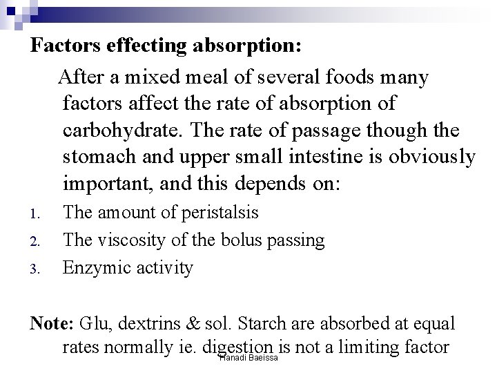 Factors effecting absorption: After a mixed meal of several foods many factors affect the Factors effecting absorption: After a mixed meal of several foods many factors affect the