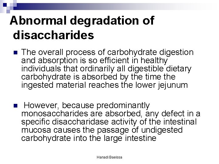 Abnormal degradation of disaccharides n The overall process of carbohydrate digestion and absorption is Abnormal degradation of disaccharides n The overall process of carbohydrate digestion and absorption is