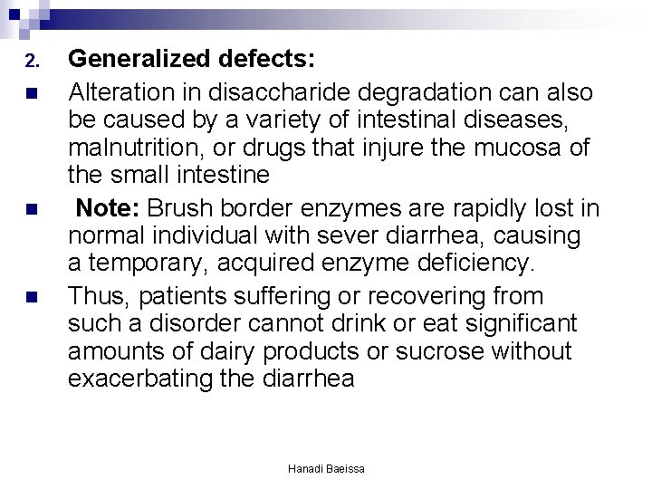 2. n n n Generalized defects: Alteration in disaccharide degradation can also be caused 2. n n n Generalized defects: Alteration in disaccharide degradation can also be caused