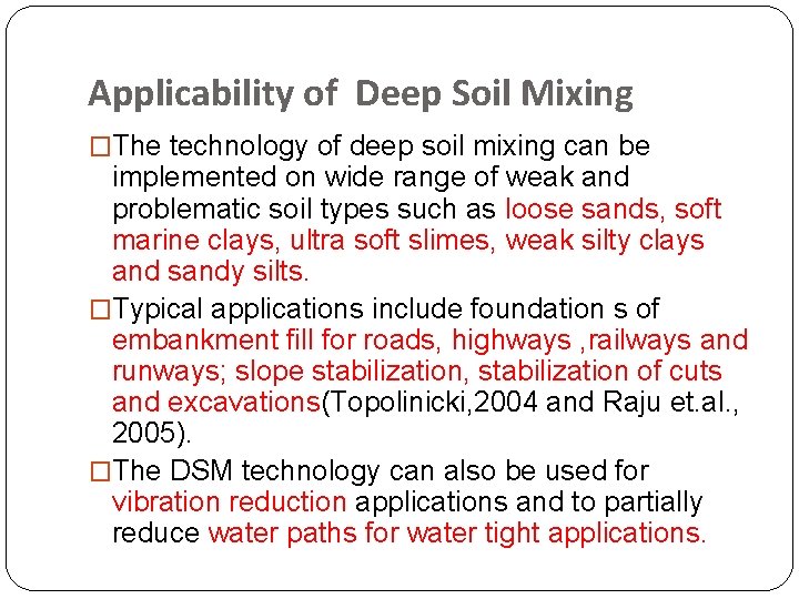 Applicability of Deep Soil Mixing �The technology of deep soil mixing can be implemented