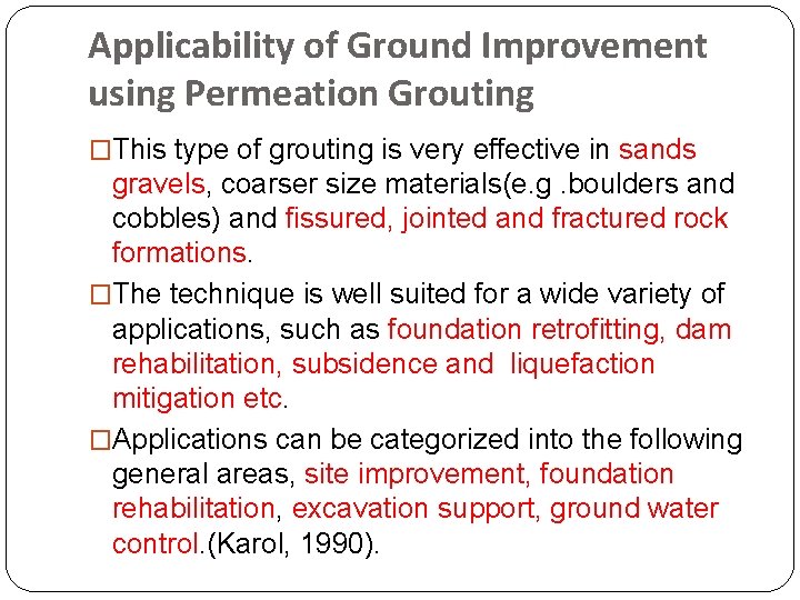 Applicability of Ground Improvement using Permeation Grouting �This type of grouting is very effective