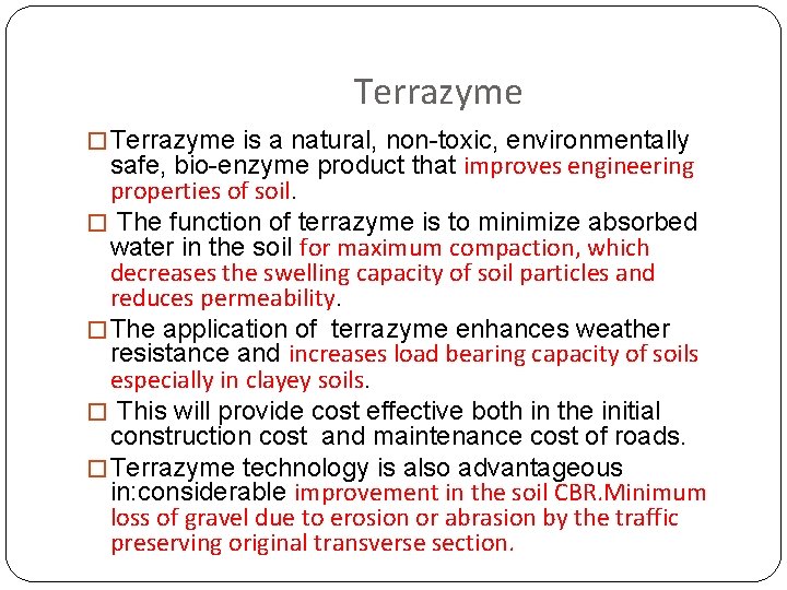 Terrazyme � Terrazyme is a natural, non-toxic, environmentally safe, bio-enzyme product that improves engineering