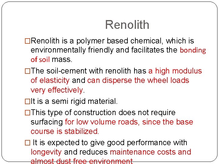 Renolith �Renolith is a polymer based chemical, which is environmentally friendly and facilitates the