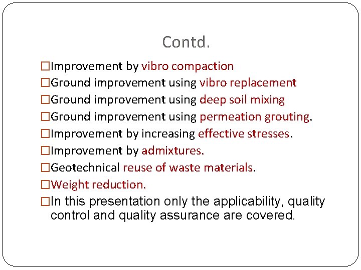 Contd. �Improvement by vibro compaction �Ground improvement using vibro replacement �Ground improvement using deep