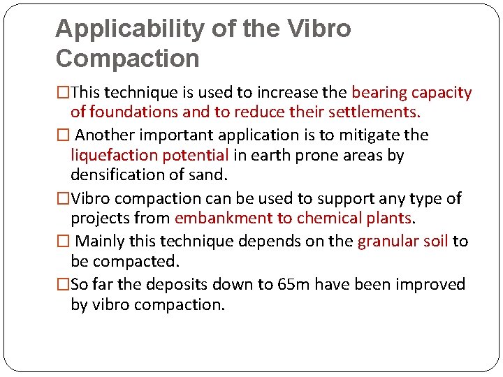 Applicability of the Vibro Compaction �This technique is used to increase the bearing capacity