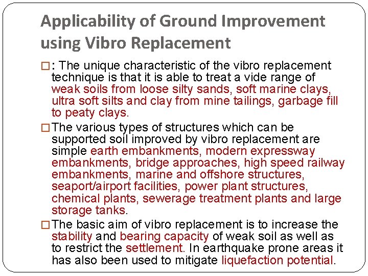 Applicability of Ground Improvement using Vibro Replacement � : The unique characteristic of the