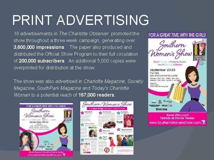 PRINT ADVERTISING 18 advertisements in The Charlotte Observer promoted the show throughout a three