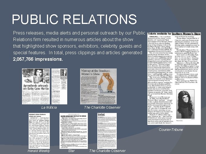 PUBLIC RELATIONS Press releases, media alerts and personal outreach by our Public Relations firm