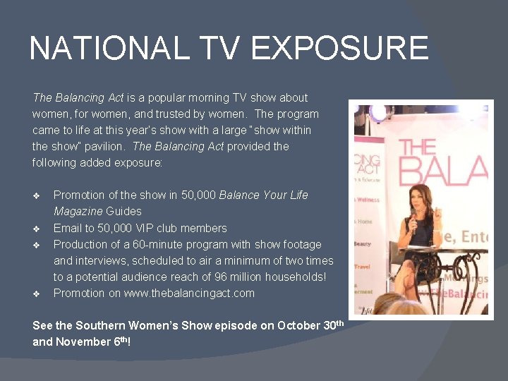 NATIONAL TV EXPOSURE The Balancing Act is a popular morning TV show about women,