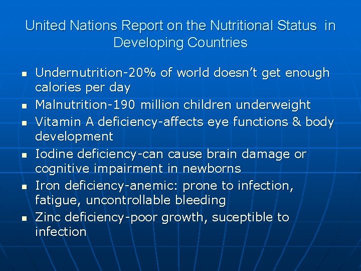 United Nations Report on the Nutritional Status in Developing Countries n n n Undernutrition-20%