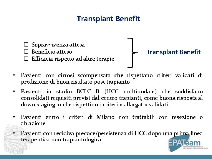Transplant Benefit q Sopravvivenza attesa q Beneficio atteso q Efficacia rispetto ad altre terapie