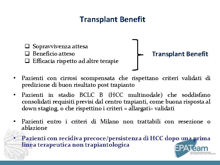 Transplant Benefit q Sopravvivenza attesa q Beneficio atteso q Efficacia rispetto ad altre terapie