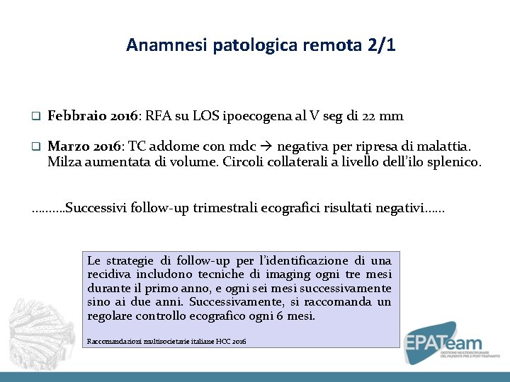 Anamnesi patologica remota 2/1 q Febbraio 2016: RFA su LOS ipoecogena al V seg