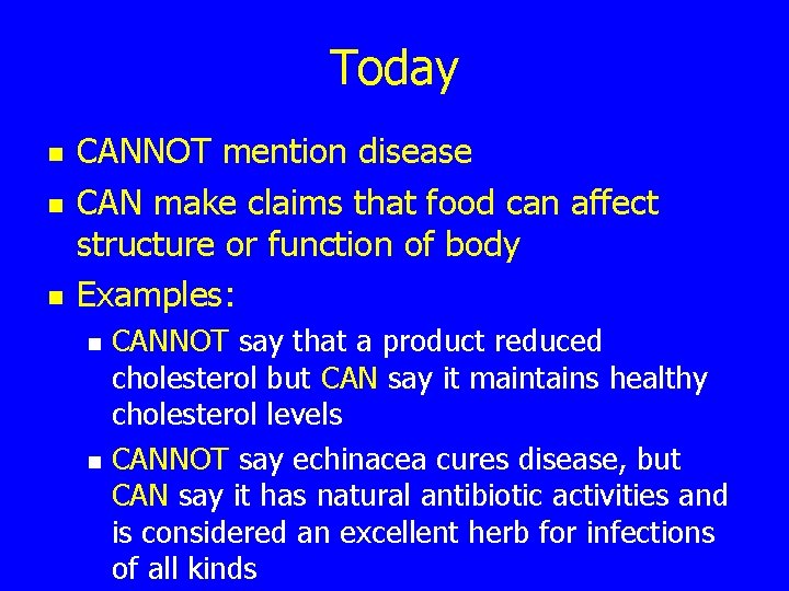 Today n n n CANNOT mention disease CAN make claims that food can affect