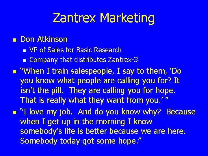 Zantrex Marketing n Don Atkinson n n VP of Sales for Basic Research Company